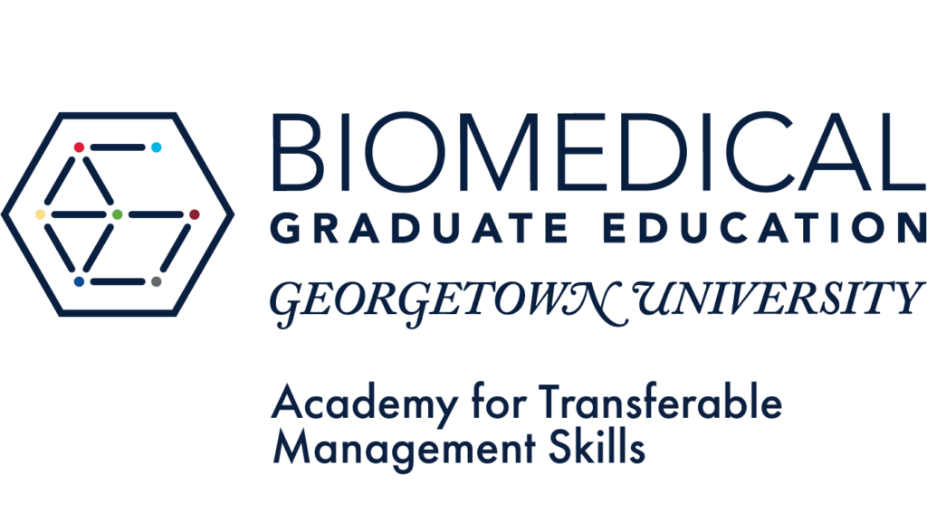 Georgetown University Biomedical Graduate Education - Academy for Transferable Management Skills